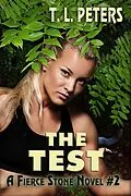 E-Book (epub) The Test, A Fierce Stone Novel #2 (The Fierce Stone Novels, #2) von T. L. Peters