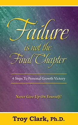 E-Book (epub) Failure Is Not The Final Chapter von Roy Clark
