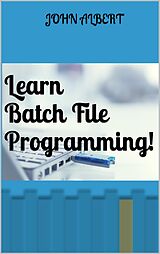 eBook (epub) Learn Batch File Programming! de John Albert