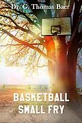 E-Book (epub) Basketball Small Fry von G. Thomas Baer