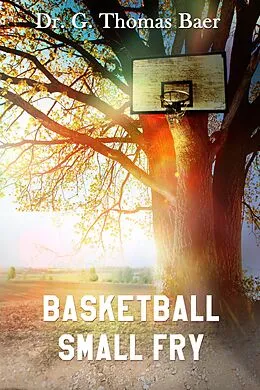 E-Book (epub) Basketball Small Fry von G. Thomas Baer