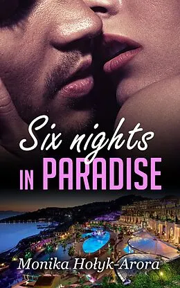 E-Book (epub) Six Nights in Paradise von Monika Holyk-Arora