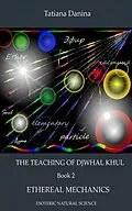 E-Book (epub) The Teaching of Djwhal Khul - Ethereal mechanics von Tatiana Danina