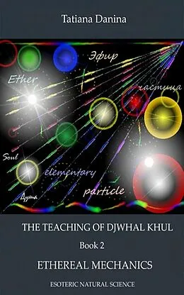 E-Book (epub) The Teaching of Djwhal Khul - Ethereal mechanics von Tatiana Danina