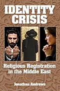E-Book (epub) Identity Crisis: Religious Registration in the Middle East von Jonathan Andrews