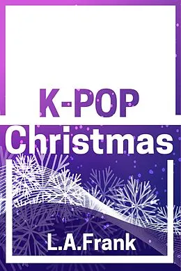 E-Book (epub) K-Pop Christmas von L. A. Frank