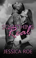 E-Book (epub) Something Real (Fortunate, #2) von Jessica Roe