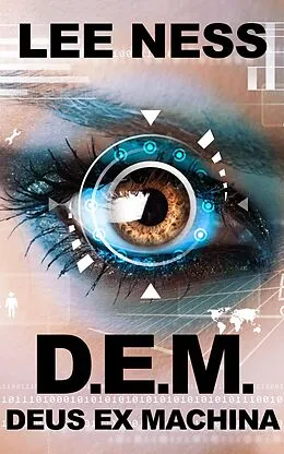 E-Book (epub) D.E.M. - Deus Ex Machina von Lee Ness