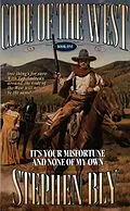 E-Book (epub) It's Your Misfortune and None of My Own (Code of the West, #1) von Stephen Bly