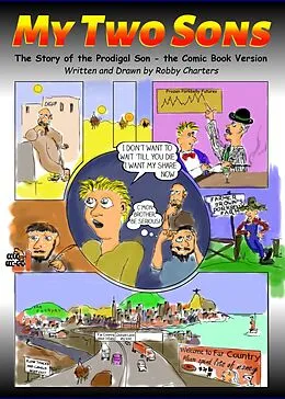E-Book (epub) My Two Sons: The Story of the Prodigal Son -- the Comic Book Version von Robby Charters