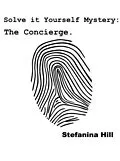 E-Book (epub) Solve it Yourself Mystery - The Concierge von Stefanina Hill