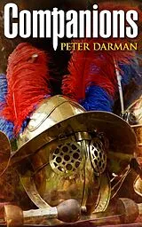 E-Book (epub) Companions (The Parthian Chronicles, #5) von Peter Darman