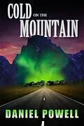 E-Book (epub) Cold on the Mountain von Daniel Powell