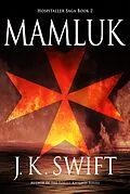 E-Book (epub) Mamluk (Hospitaller Saga, #2) von J. K. Swift