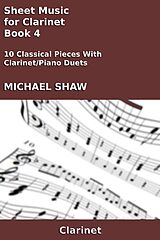 eBook (epub) Sheet Music for Clarinet - Book 4 (Woodwind And Piano Duets Sheet Music, #8) de Michael Shaw