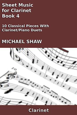 eBook (epub) Sheet Music for Clarinet - Book 4 (Woodwind And Piano Duets Sheet Music, #8) de Michael Shaw