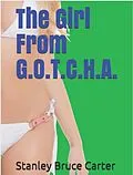 E-Book (epub) The Girl From G.O.T.C.H.A. von Stanley Bruce Carter