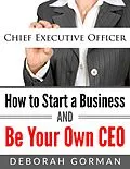 E-Book (epub) How to Start a Business and Be Your Own CEO von Deborah Gorman