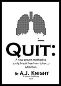E-Book (epub) QUIT: A new proven method to easily break free from tobacco addiction. von A. J. Knight