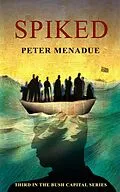 E-Book (epub) Spiked (Bush Capital Series, #3) von Peter Menadue