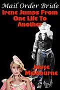 E-Book (epub) Mail Order Bride: Irene Jumps From One Life To Another von Joyce Melbourne