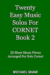 eBook (epub) Twenty Easy Music Solos For Cornet Book 2 (Brass Solo's Sheet Music, #2) de Michael Shaw