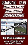 E-Book (epub) ABC's of Online Horse Racing: Watch - Wager - Win von Mike Exinger