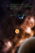 E-Book (epub) Amderesta The 4th Republic #1. The NDEG Mission (Amderesta The 3rd/4th Republic, #2) von Daniel Zazitski