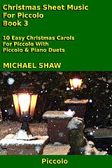 eBook (epub) Christmas Sheet Music For Piccolo - Book 3 de Michael Shaw