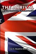 E-Book (epub) The Arrival (How to survive in America) von Ian C. Dawkins Moore