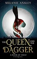 E-Book (epub) The Queen and the Dagger (A Book of Theo novella) von Melanie Ansley