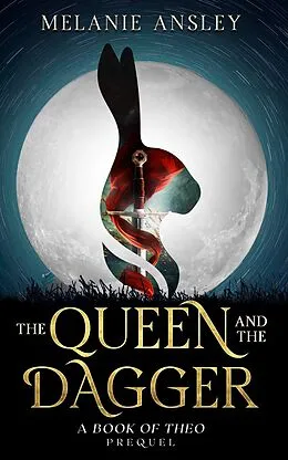 E-Book (epub) The Queen and the Dagger (A Book of Theo novella) von Melanie Ansley