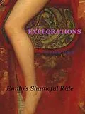 E-Book (epub) Explorations: Emily's Shameful Ride von Emily Tilton