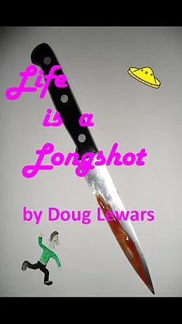 E-Book (epub) Life Is A Longshot (Buck Slade - World Famous Private Investigator, #1) von Doug Lewars