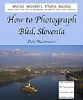 E-Book (epub) How to Photograph Bled, Slovenia von Don Mammoser
