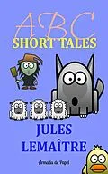E-Book (epub) ABC Short Tales von Jules Lemaître