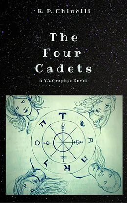 E-Book (epub) The Four Cadets: Part Two: A YA Graphic Novel von K. P. Chinelli