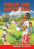 E-Book (epub) Hear Me Angry God von Gerald Kithinji