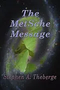 E-Book (epub) The MetSche Message von Stephen A. Theberge