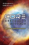 E-Book (epub) CORE Resonance: Ultimate Personal Performance (The Shortcuts Through Life Series, #2) von J. Hamilton