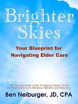 E-Book (epub) Brighter Skies: Your Blueprint for Navigating Elder Care von Ben Neiburger