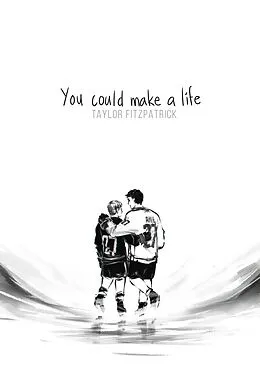 E-Book (epub) You Could Make a Life von Taylor Fitzpatrick