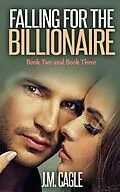 E-Book (epub) Falling for the Billionaire, Book 2 and Book 3 von J. M. Cagle