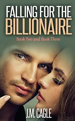 E-Book (epub) Falling for the Billionaire, Book 2 and Book 3 von J. M. Cagle