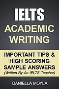 E-Book (epub) IELTS Academic Writing - Important Tips & High Scoring Sample Answers von Daniella Moyla