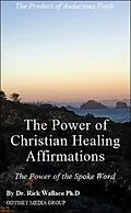 E-Book (epub) The Power of Christian Healing Affirmations von Rick Wallace