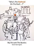 E-Book (epub) "Who's The Redhead On The Roof...?" von Kevin Harrington