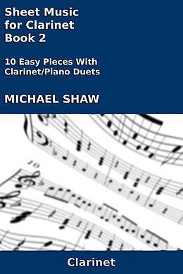 eBook (epub) Sheet Music for Clarinet - Book 2 (Woodwind And Piano Duets Sheet Music, #6) de Michael Shaw