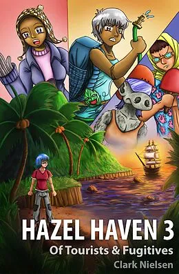 E-Book (epub) Hazel Haven 3: Of Tourists & Fugitives von Clark Nielsen