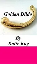 E-Book (epub) Golden Dildo von Katie Kay